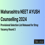 Maharashtra NEET AYUSH Counselling 2024 Released Provisional Selection List for Stray Vacancy Round 3